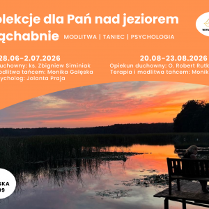 Rekolekcje dla Pań nad jeziorem w Wąchabie – terminy na lato 2026
