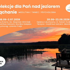 Rekolekcje dla Pań nad jeziorem w Wąchabie – terminy na lato 2026